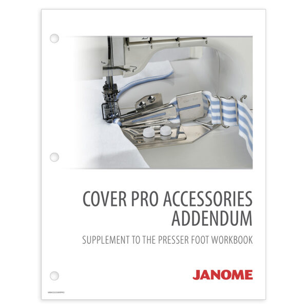 Presser Foot Workbook - CoverPro Accessories Addendum